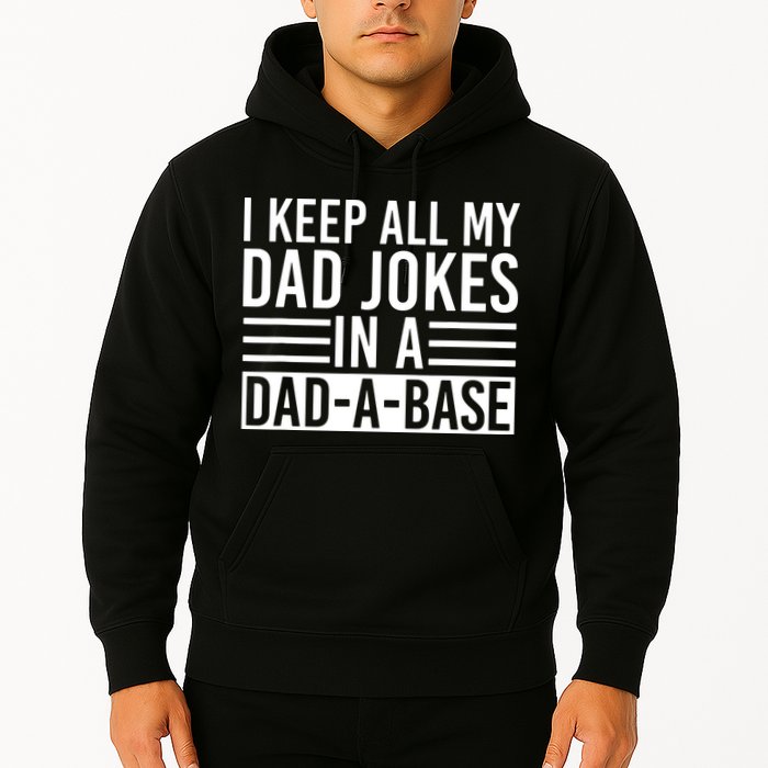 I Keep All My Dad Jokes In A Dad A Base Dad Jokes Hoodie
