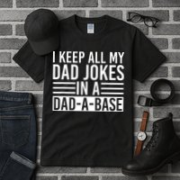 I Keep All My Dad Jokes In A Dad A Base Dad Jokes Tall T-Shirt