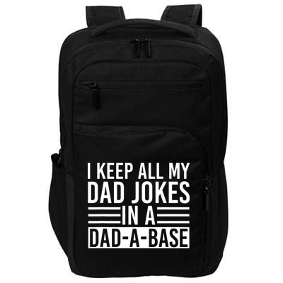 I Keep All My Dad Jokes In A Dad A Base Dad Jokes Impact Tech Backpack