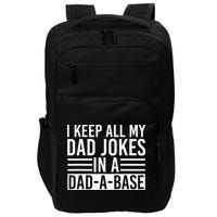 I Keep All My Dad Jokes In A Dad A Base Dad Jokes Impact Tech Backpack