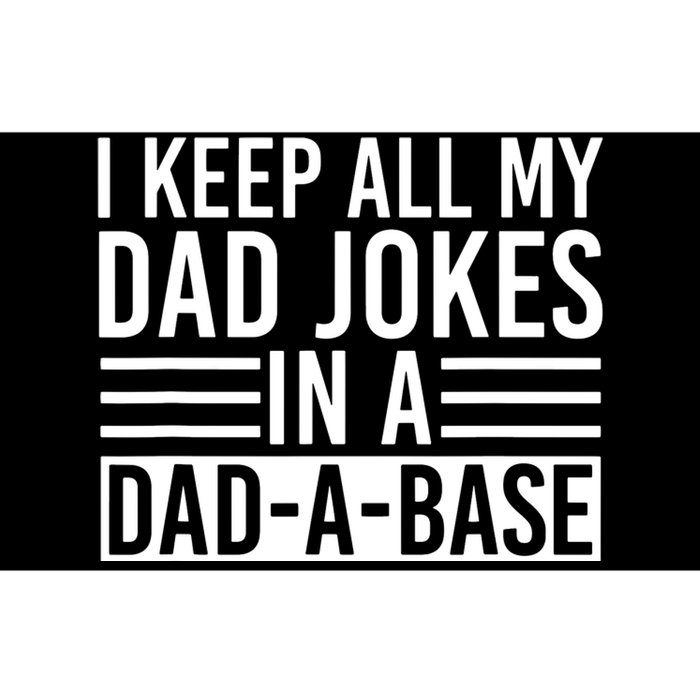 I Keep All My Dad Jokes In A Dad A Base Dad Jokes Bumper Sticker