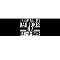 I Keep All My Dad Jokes In A Dad A Base Dad Jokes Bumper Sticker