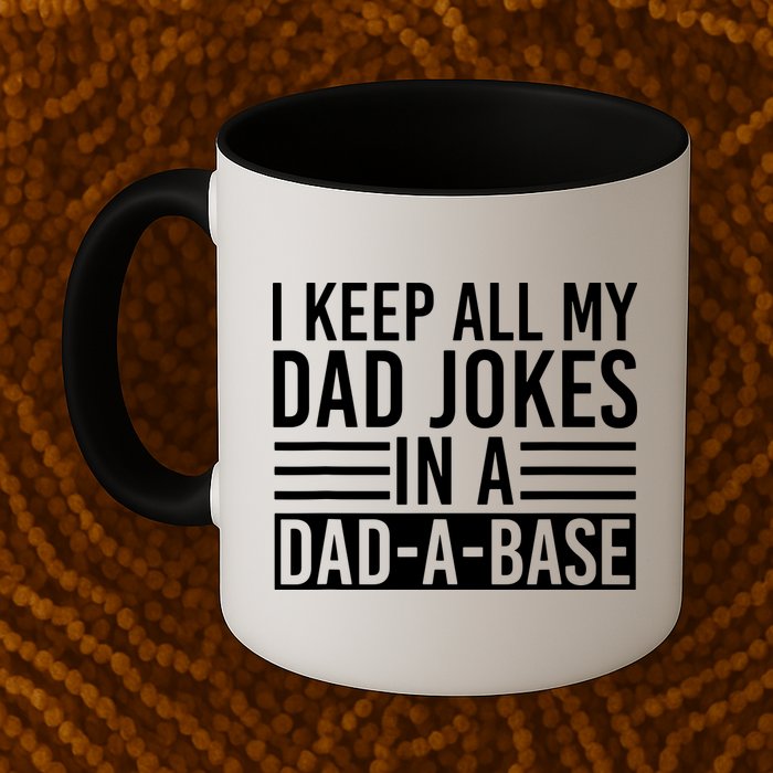 I Keep All My Dad Jokes In A Dad A Base Dad Jokes Mug