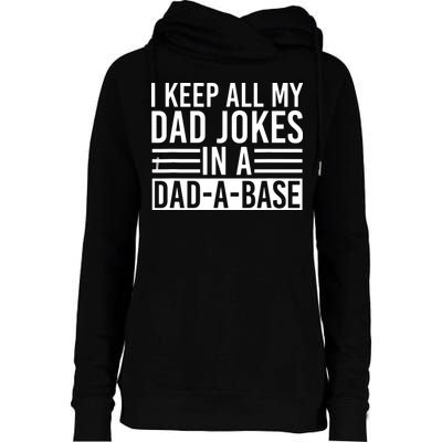 I Keep All My Dad Jokes In A Dad A Base Dad Jokes Womens Funnel Neck Pullover Hood