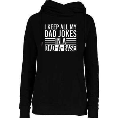 I Keep All My Dad Jokes In A Dad A Base Dad Jokes Womens Funnel Neck Pullover Hood