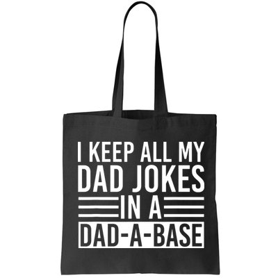 I Keep All My Dad Jokes In A Dad A Base Dad Jokes Bag