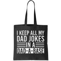 I Keep All My Dad Jokes In A Dad A Base Dad Jokes Tote Bag