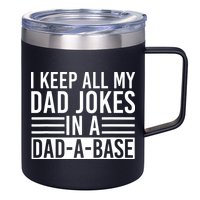 I Keep All My Dad Jokes In A Dad A Base Dad Jokes 12oz Stainless Steel Coffee Mug