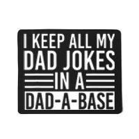 I Keep All My Dad Jokes In A Dad A Base Dad Jokes Mousepad