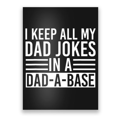 I Keep All My Dad Jokes In A Dad A Base Dad Jokes Poster