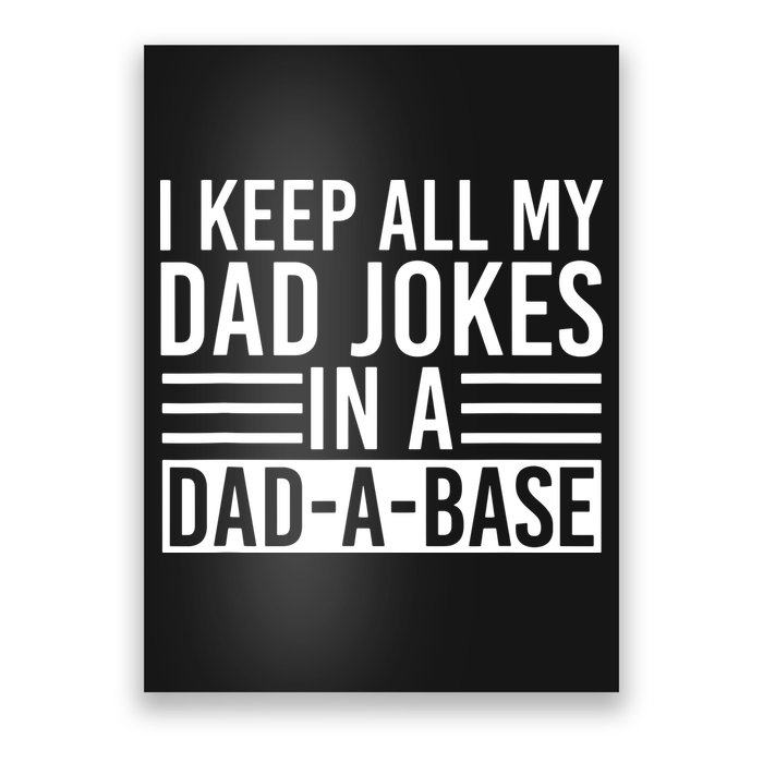 I Keep All My Dad Jokes In A Dad A Base Dad Jokes Poster