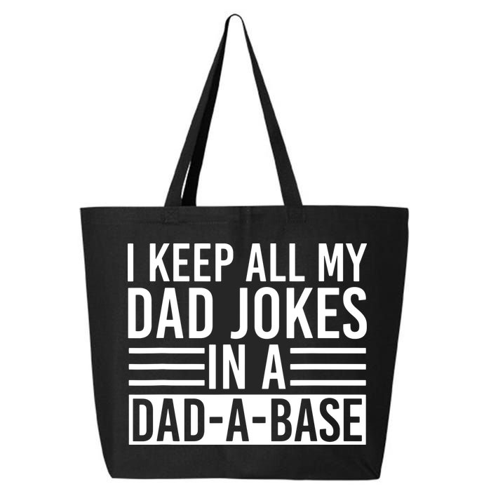 I Keep All My Dad Jokes In A Dad A Base Dad Jokes 25L Jumbo Tote