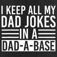 I Keep All My Dad Jokes In A Dad A Base Dad Jokes 25L Jumbo Tote