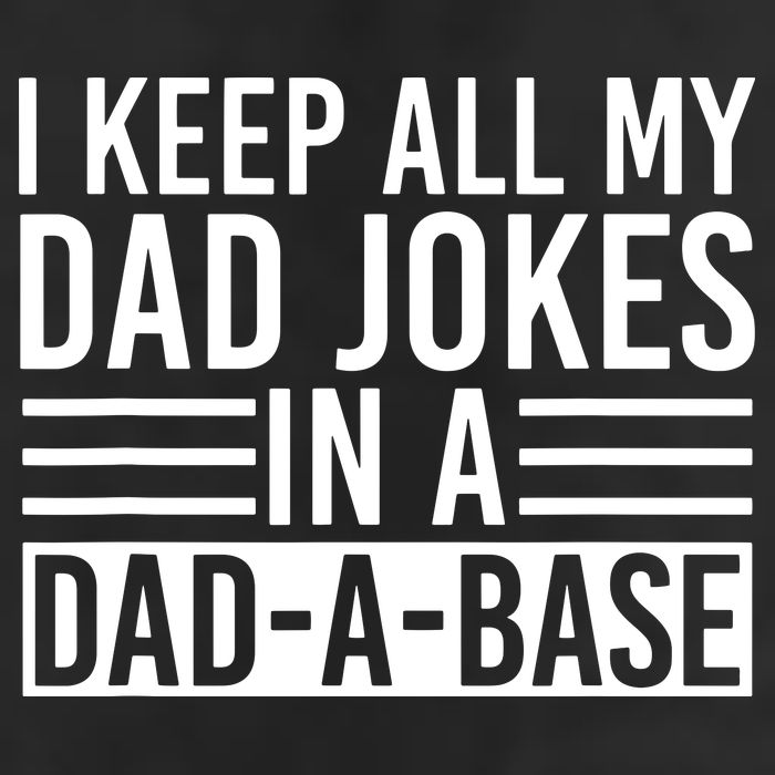 I Keep All My Dad Jokes In A Dad A Base Dad Jokes 25L Jumbo Tote