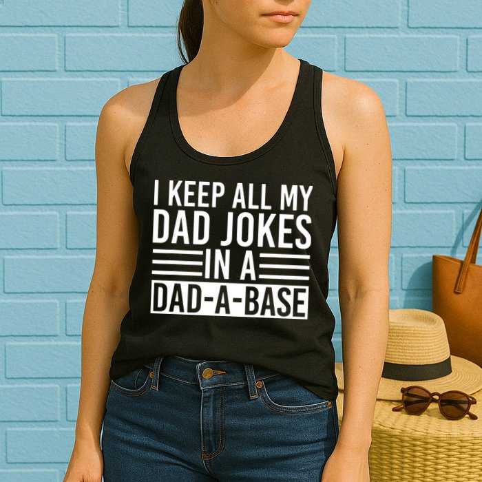 I Keep All My Dad Jokes In A Dad A Base Dad Jokes Womens Tank Top