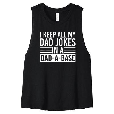 I Keep All My Dad Jokes In A Dad A Base Dad Jokes Women's Racerback Cropped Tank