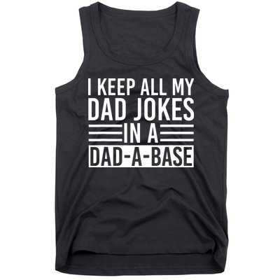 I Keep All My Dad Jokes In A Dad A Base Dad Jokes Tank Top
