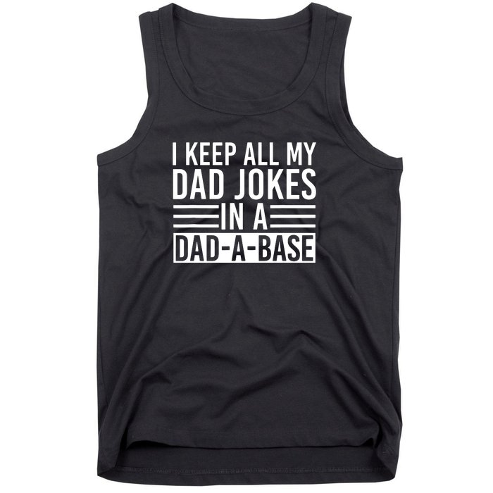 I Keep All My Dad Jokes In A Dad A Base Dad Jokes Tank Top