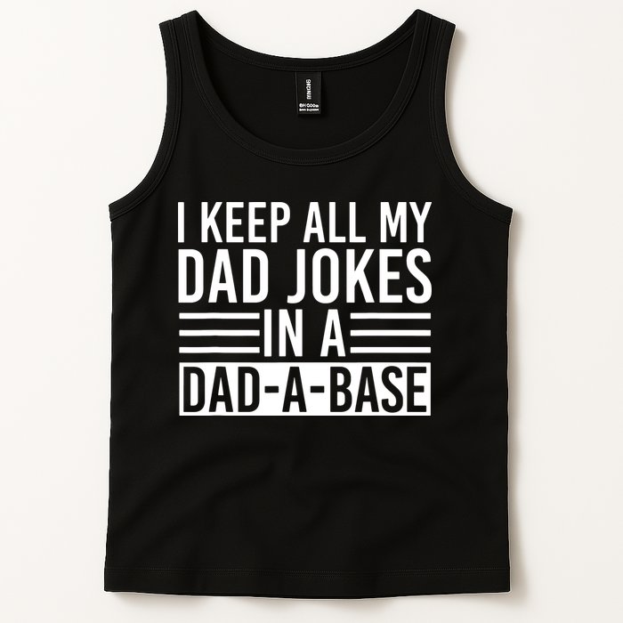 I Keep All My Dad Jokes In A Dad A Base Dad Jokes Tank Top