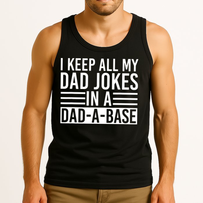 I Keep All My Dad Jokes In A Dad A Base Dad Jokes Tank Top