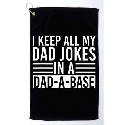 I Keep All My Dad Jokes In A Dad A Base Dad Jokes Golf Towel