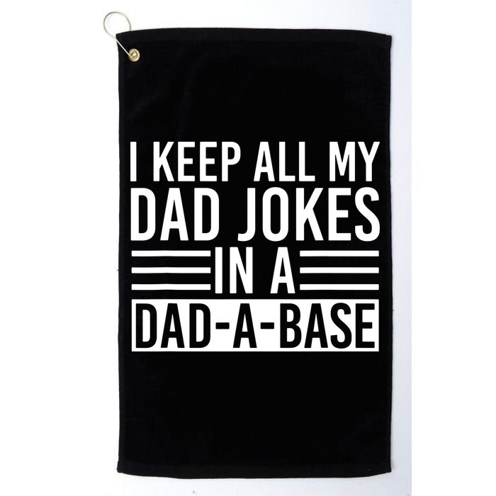 I Keep All My Dad Jokes In A Dad A Base Dad Jokes Golf Towel