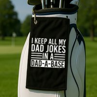 I Keep All My Dad Jokes In A Dad A Base Dad Jokes Golf Towel
