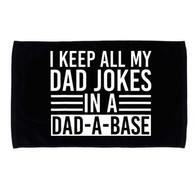 I Keep All My Dad Jokes In A Dad A Base Dad Jokes Microfiber Hand Towel