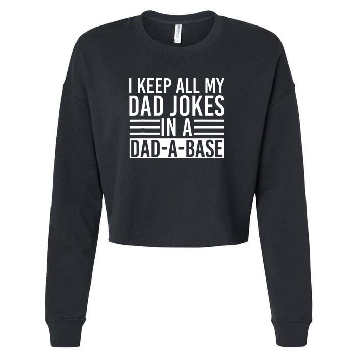 I Keep All My Dad Jokes In A Dad A Base Dad Jokes Cropped Pullover Crew