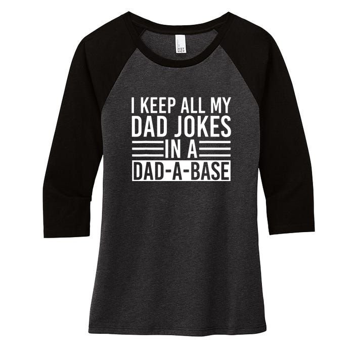 I Keep All My Dad Jokes In A Dad A Base Dad Jokes Women's Tri-Blend 3/4-Sleeve Raglan Shirt