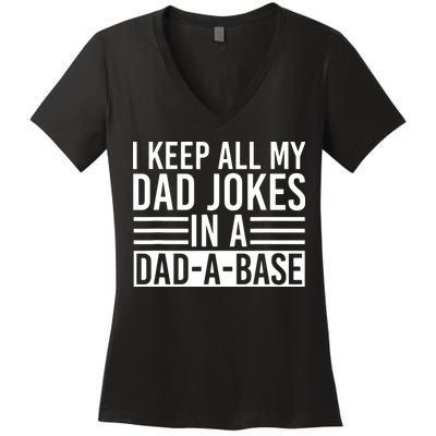 I Keep All My Dad Jokes In A Dad A Base Dad Jokes Women's V-Neck T-Shirt