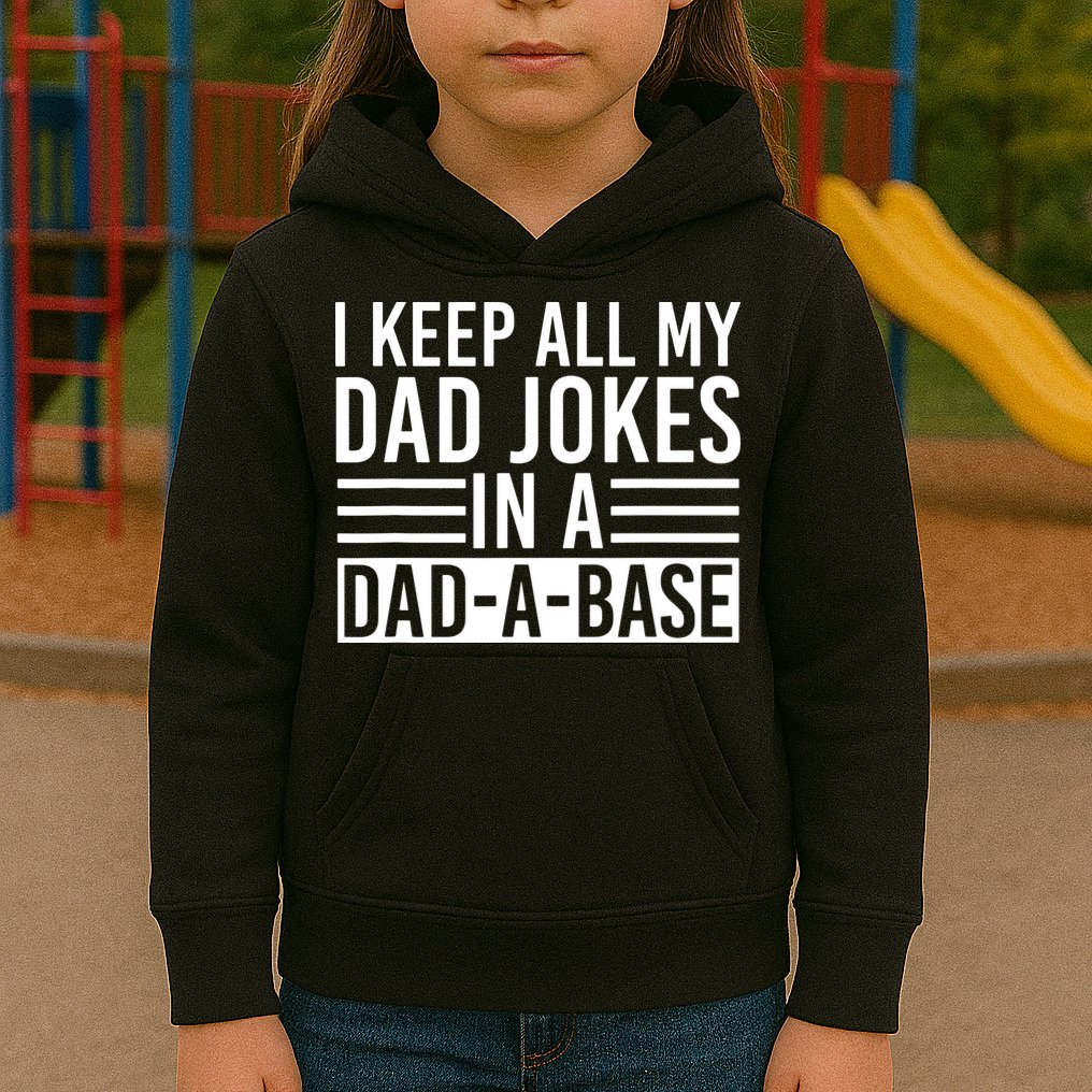I Keep All My Dad Jokes In A Dad A Base Dad Jokes Kids Hoodie