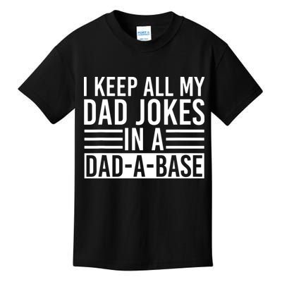 I Keep All My Dad Jokes In A Dad A Base Dad Jokes Kids T-Shirt