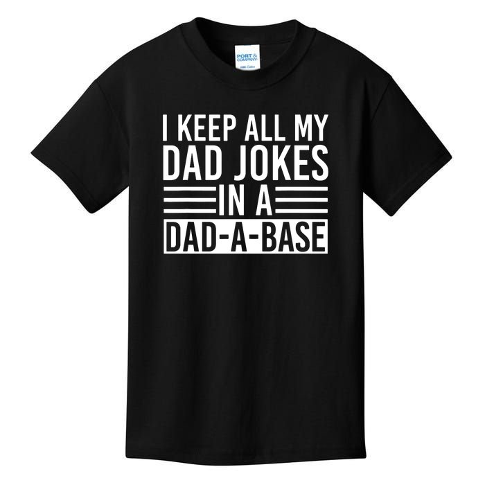 I Keep All My Dad Jokes In A Dad A Base Dad Jokes Kids T-Shirt