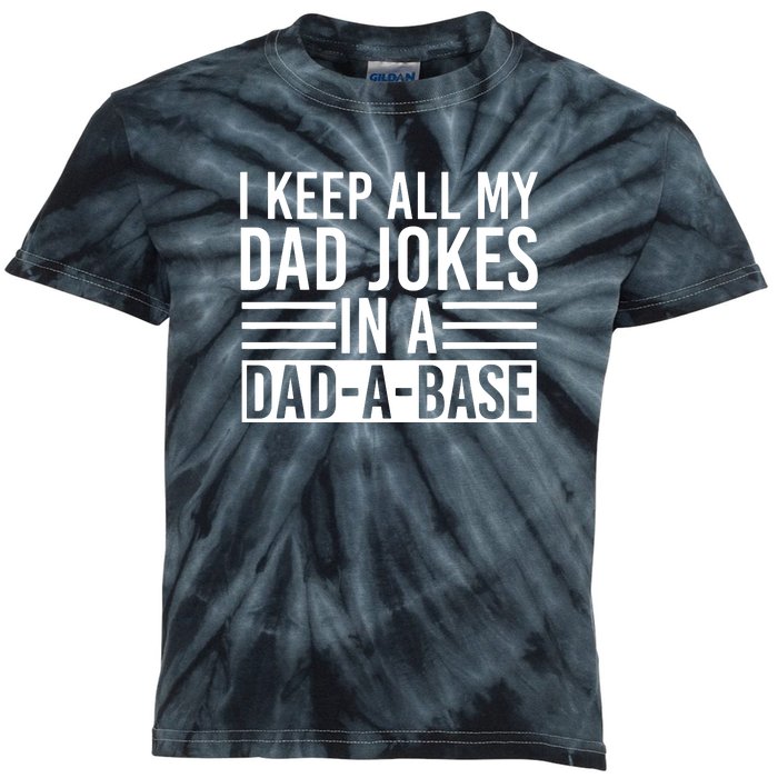 I Keep All My Dad Jokes In A Dad A Base Dad Jokes Kids Tie-Dye T-Shirt