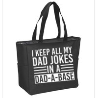 I Keep All My Dad Jokes In A Dad A Base Dad Jokes Zip Tote Bag