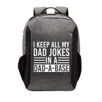I Keep All My Dad Jokes In A Dad A Base Dad Jokes Vector Backpack