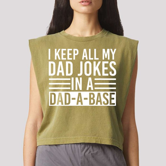 I Keep All My Dad Jokes In A Dad A Base Dad Jokes Garment-Dyed Women's Muscle Tee