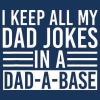 I Keep All My Dad Jokes In A Dad A Base Dad Jokes Infant Baby Jersey Bodysuit