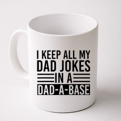 I Keep All My Dad Jokes In A Dad A Base Dad Jokes Coffee Mug