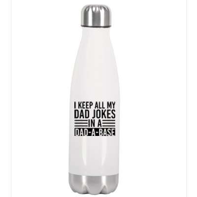 I Keep All My Dad Jokes In A Dad A Base Dad Jokes Stainless Steel Insulated Water Bottle