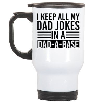 I Keep All My Dad Jokes In A Dad A Base Dad Jokes Stainless Steel Travel Mug