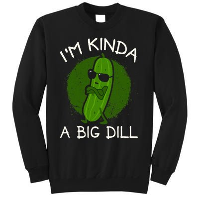 IM Kinda A Big Dill Sweatshirt