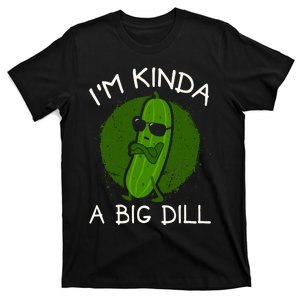 IM Kinda A Big Dill T-Shirt