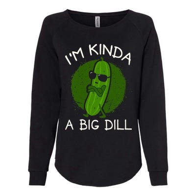 IM Kinda A Big Dill Womens California Wash Sweatshirt