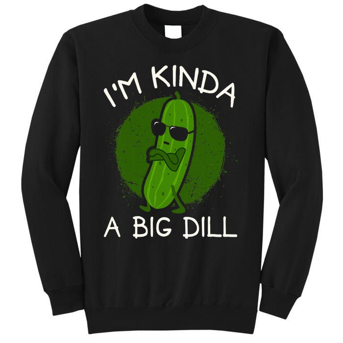 IM Kinda A Big Dill Tall Sweatshirt