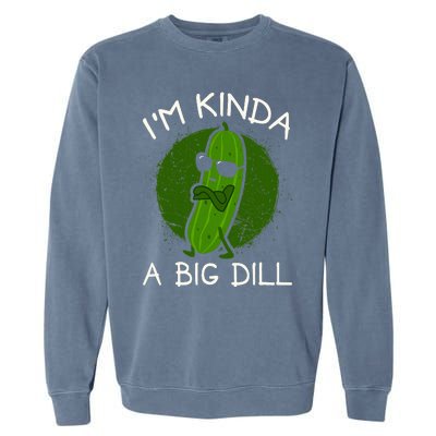 IM Kinda A Big Dill Garment-Dyed Sweatshirt