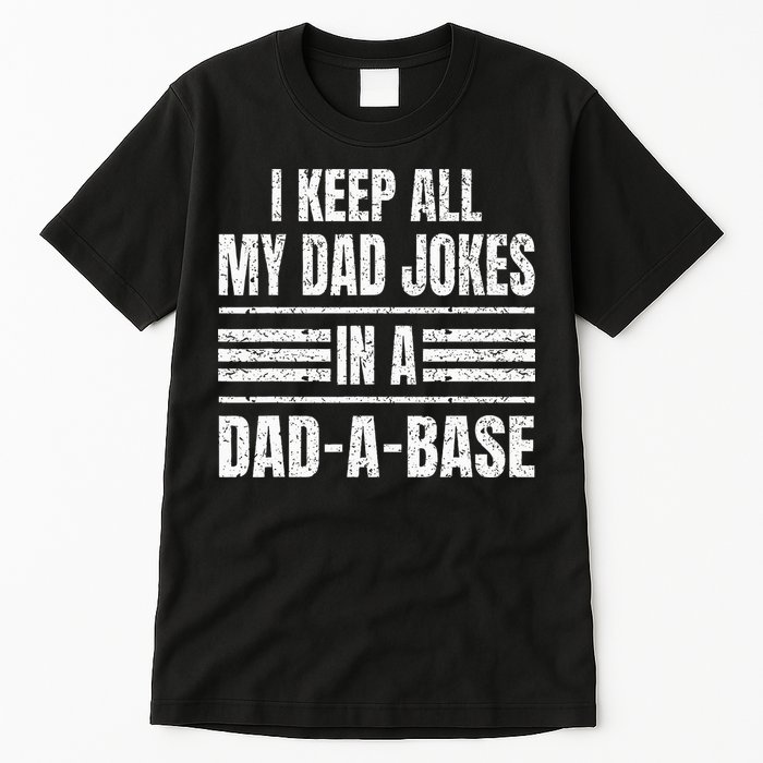 I Keep All My Dad Jokes In A DadABase Vintage Father's Day Tall T-Shirt