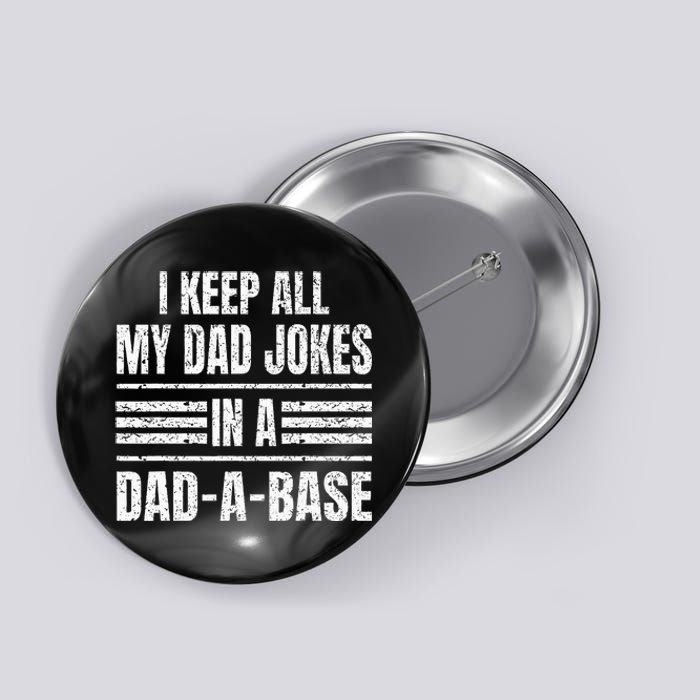 I Keep All My Dad Jokes In A DadABase Vintage Father's Day Button