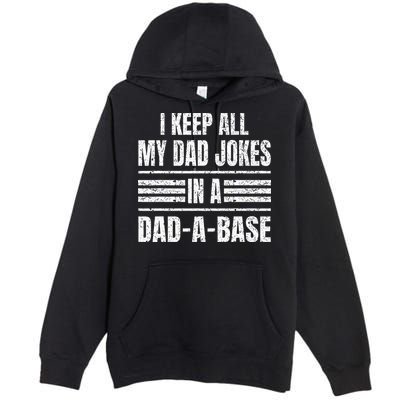 I Keep All My Dad Jokes In A DadABase Vintage Father's Day Premium Pullover Hoodie